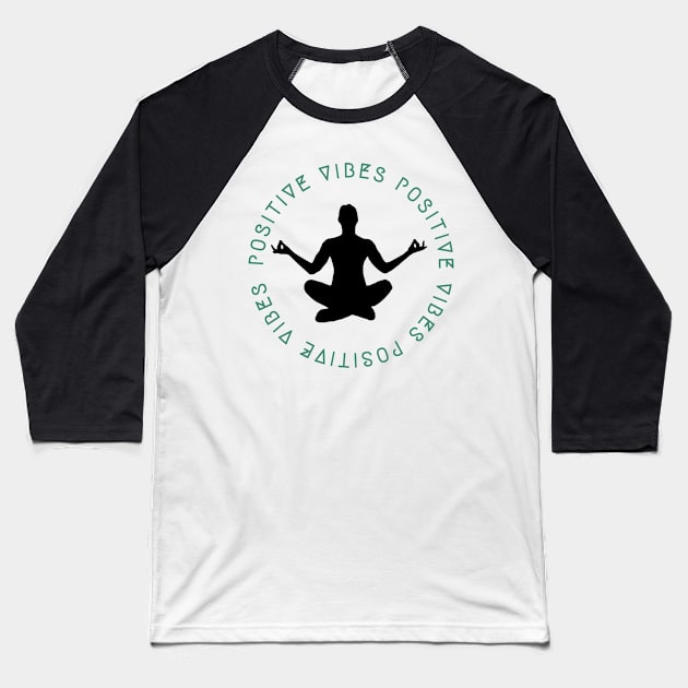 Positive vibes Baseball T-Shirt by Magination